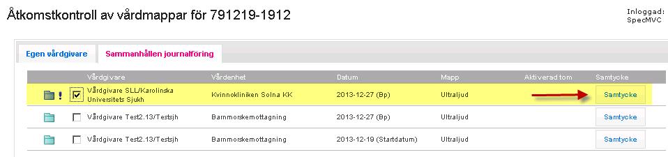 Fönstret för Samtyckeshantering öppnas. Markera den vårdinrättning (sjukhus, vårdcentral) du är inloggad på och registrera information given av och samtycke givet av och klicka på Spara.