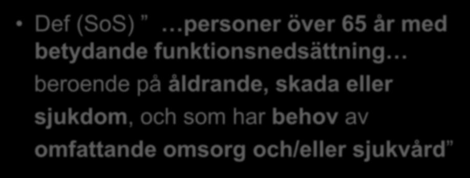 Mest sjuka äldre Def (SoS) personer över 65 år med betydande funktionsnedsättning beroende