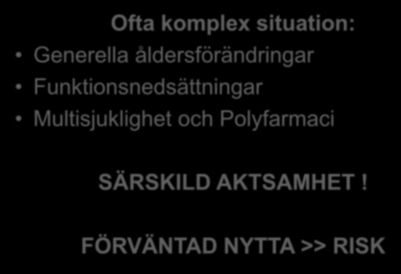 God läkemedelsterapi hos äldre Ofta komplex situation: Generella åldersförändringar