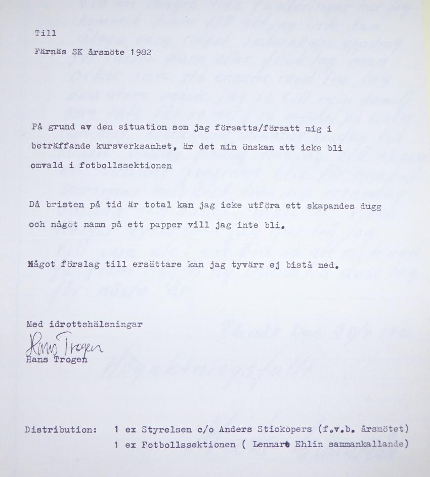 Färnäs Sportklubb sektionsmöte Fotboll Datum: 1982-10-22 Närvarande: Gunnel N, Lasse S, Kurt A, Sören N, Hans T, Lasse M, Lennart E, Anders S, Karl Erik U. Mats G. 1. Beslöts att anmäla A-, B- och Damlag.