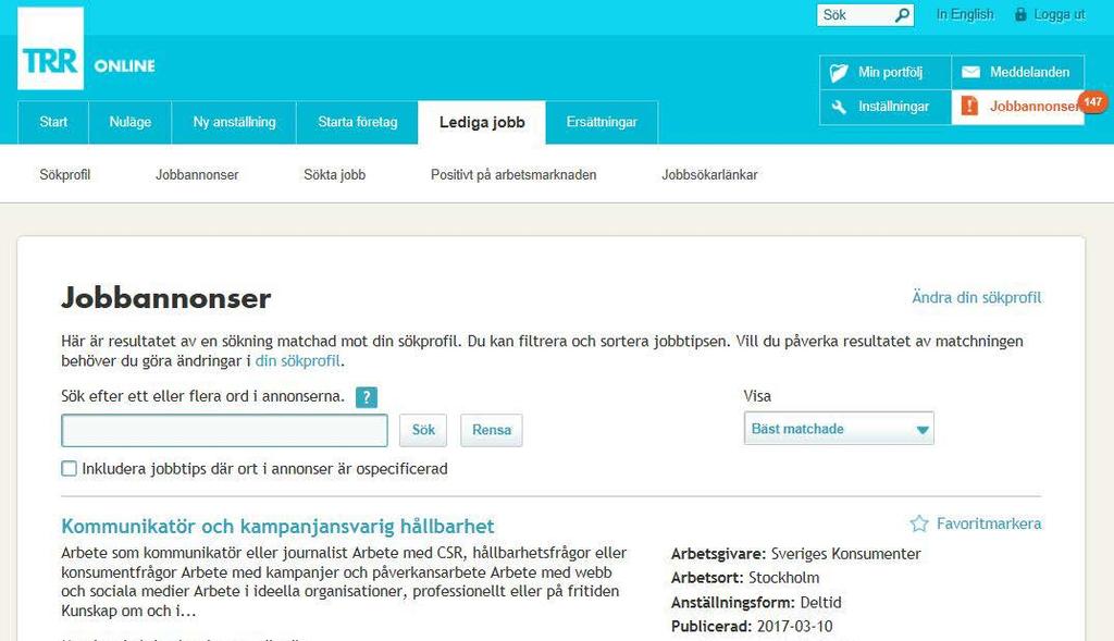 Lediga jobb Lediga jobb är en tjänst från TRR som matchar din sökprofil mot lediga jobb.