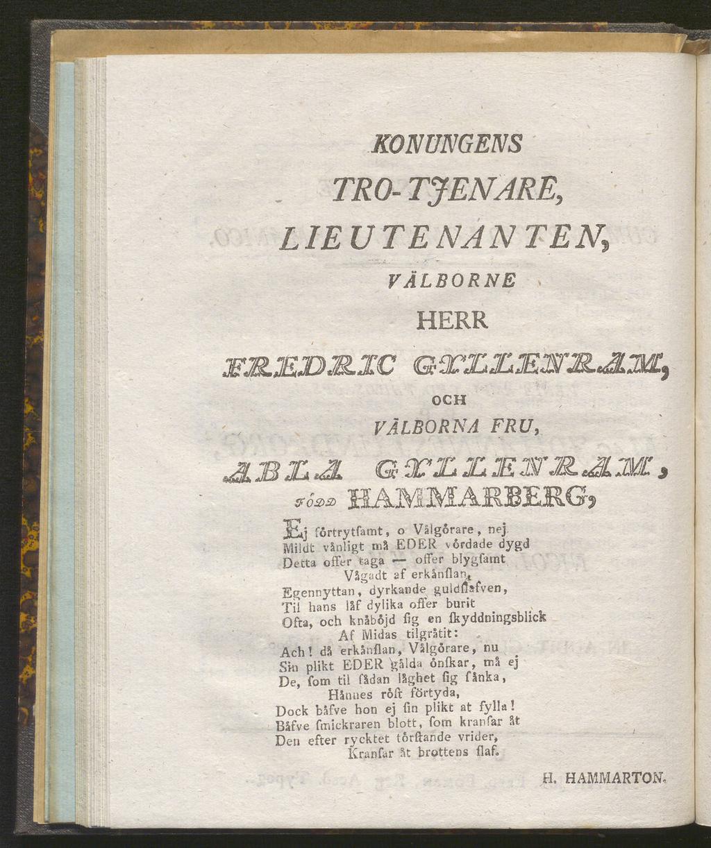 KONUNGENS TRO- TJENARE, LIEUTENANTEN VÄLBORNE HERR OCH VÄLBORNA FRU, G OCB B B2WJ&.JLM, så»» HAMMARBERG? Ej förtrytfamt, o Välgörare, nej.