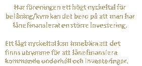 <5 = Bra 5 10 = Normalt 10 15 = Mindre bra >15 = Undermåligt 3 Långfristiga lån per