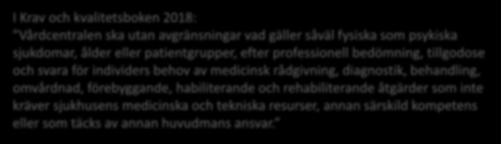 Ungas psykiska hälsa i primärvården I första hand ska barn, unga och deras närstående söka hjälp på vårdcentralen där hen är listad I Krav och kvalitetsboken 2018: Vårdcentralen ska utan