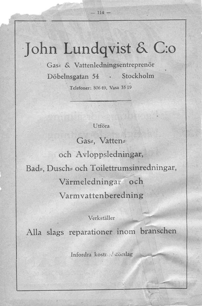 - 114 - -John Lundqvist e. C:o Gas. &. Vattenledningsentreprenör Döbe1nsgatan 54. Stockholm.