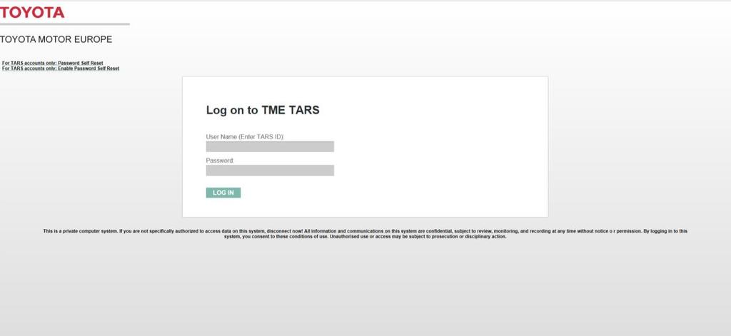 Logga in På denna sida anger du det användar-id och lösenord du fått av Toyota. Logga in med TARS ID: Användar-ID och lösenord administreras av Toyota.