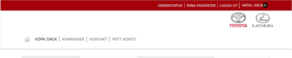 Startsida KÖPA DÄCK Här kan du hitta följande val: - Orderstatus: en översikt över dina beställningar. - Mina favoriter: Däck du märkt ut som favoriter (för bevakning).