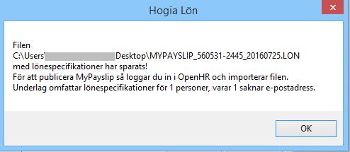 4. Skapa MyPayslip kontrolluppgift i Hogia Lön MyPayslip stödjer publicering och visning av kontrolluppgift (KU10). MyPayslip använder samma fil som du skapar till Skatteverket.