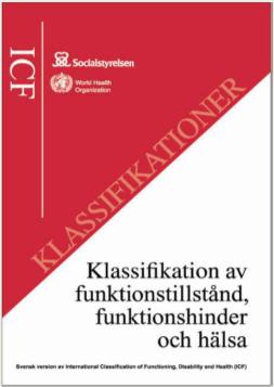 hälsa ICHI International Classification of Health Interventions (draft version) ICD + ICF/ICF-CY CY