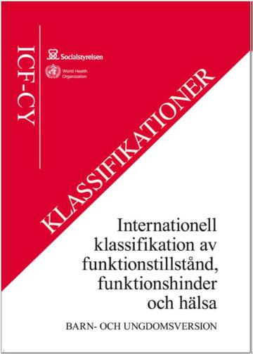 värdigt liv SOS, 2003 SoS, 2007 Studentlitteratur, 2011 Socialstyrelsen om ICF/ICF-CY, http://www.