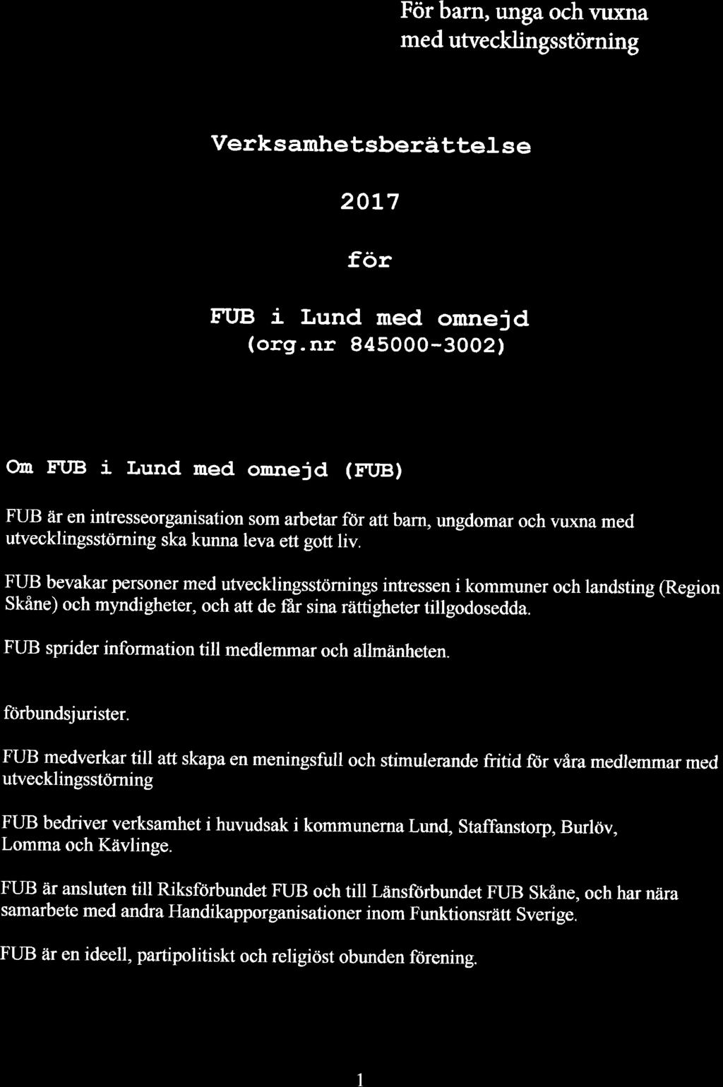 FUB För barn, unga och vuxna med utvecklingsstörning Verk samhe tsberättel se 20L7 för FTIB i Lund med omnejd (org.
