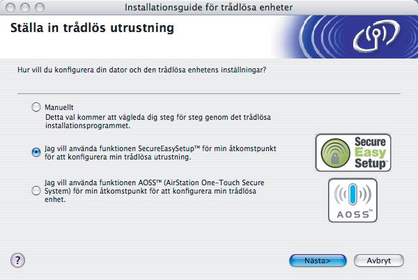 Trådlös konfiguration för Macintosh e Gör följande val och klicka på Nästa.