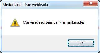 6. Skicka in ansökan Då ansökan är klar och skall skickas in till Trv måste justeringarna klarmarkeras.