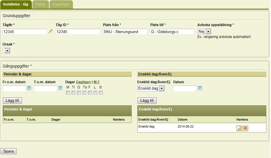 9.5Inställelse Tåg Grunduppgifter *TågNr Operativa tågnummer i tåguppdraget. Minst ett operativt tågnummer måste anges, flera separeras med ett kommatecken.