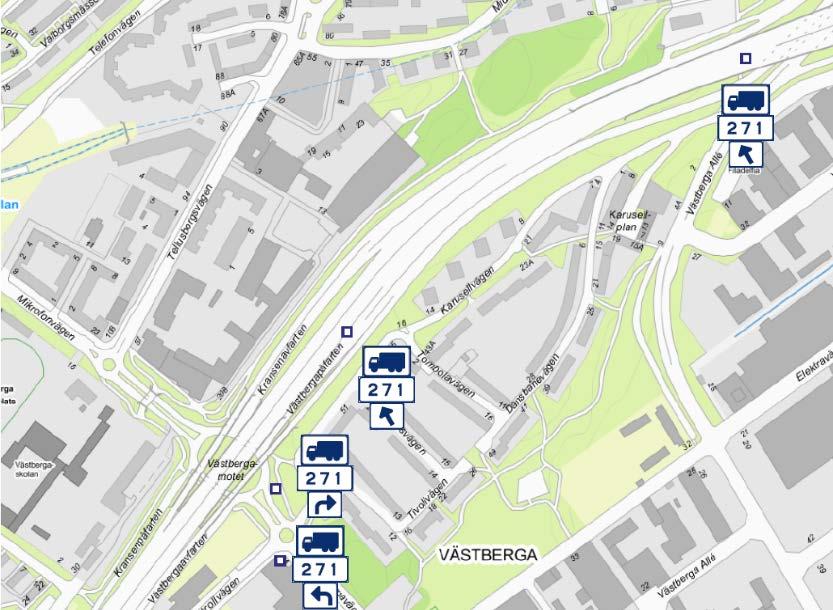 Vägvisningen bör placeras på portalben eller på belysningsstolpar beroende på hur långt