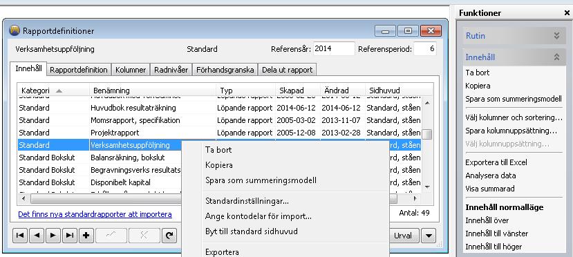 Eniac Data AB Användarmötet 2014 4 1 Ekonomirapporter 1.1 Kopiera och ändra en ekonomirapport Rutin: Rapportdefinitioner Kopiera en ekonomirapport 1. Markera den rapport som ska kopieras. 2. Välj Kopiera (antingen via funktionsmenyn till höger, eller via högerklick på raden).