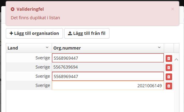 Bild 43: Lägg till organisation och spara genom att trycka på verkställ Om man försöker lägga till ett organisationsnummer som redan finns registrerat, visas ett felmeddelande om detta, se bild 44.