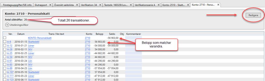 Här visas ingående balans och 26 transaktioner. Detta konto stäms ofta av och vi skall nu visa hur du kan göra detta maskinellt.