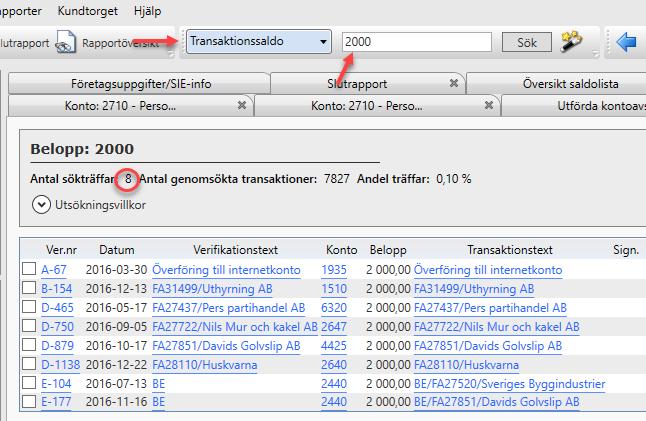 Slutrapporten. Tips: Väljer du snabbvalet Text och lämnar fältet tomt och klickar på Sök erhåller du en resultatlista över de verifikationer och transaktioner som saknar text.