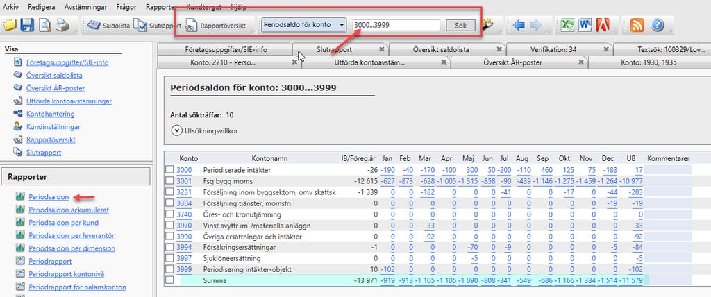 Du ser ovan att det finns 8 transaktioner där beloppet är 2000 kr. Observera att denna sökning endast visar debetposter. Vill du ha med kreditposter också måste du ange 2000,-2000.