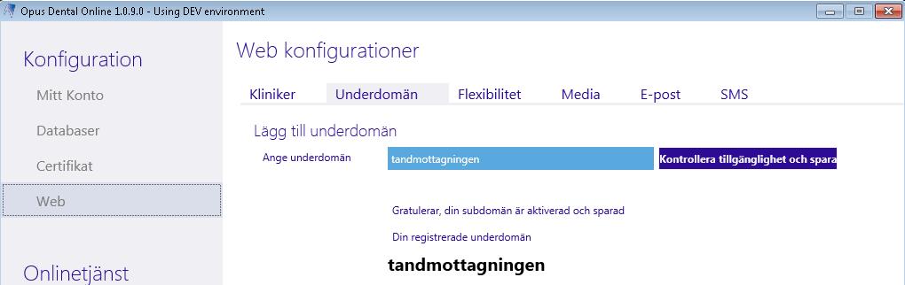 adressen: angiven underdomän.opusdentalonline.com. Ange den underdomän ni vill använda.