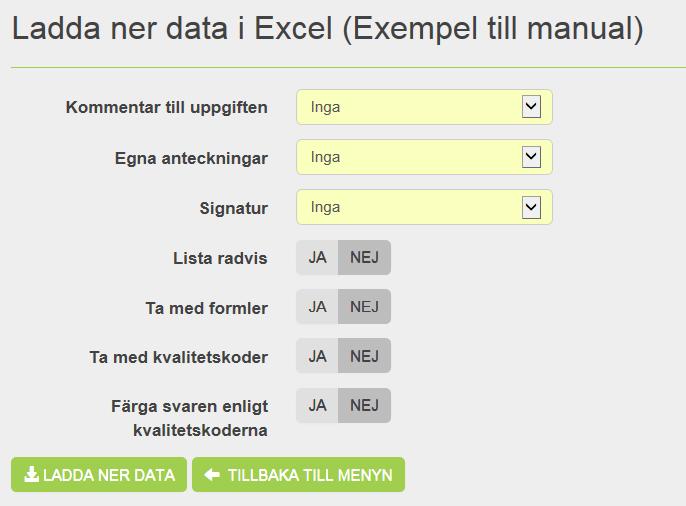 4.1.4.2 Anpassa och ladda ner i Excel Här kan man först välja att anpassa data innan