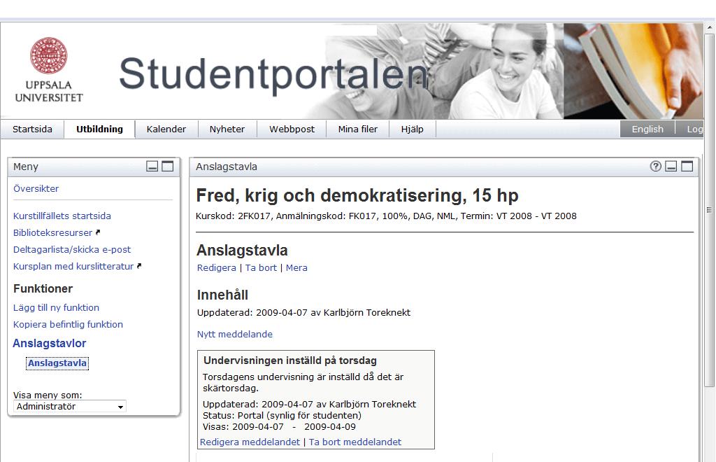 Länkar för att redigera eller ta bort anslagstavlan Länkar för att redigera eller ta bort ett meddelande Övning 23: Lägg till en anslagstavla för institutionen Meddelanden som riktar sig till