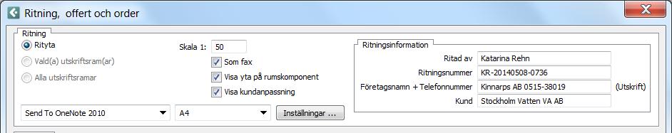 Utskriftsdialogen: Ritning, offert och order Snabbikon i verktygsfältet Utskrift Ritning Rityta: Här finns ingen utskriftsram att följa, välj lämplig skala.
