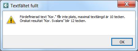 Överskrider texten antal tillåtna tecken visas en dialog som informerar om att texten överskrider max antal tecken och hur många det blir med det båda texterna ihop, klicka på ok och