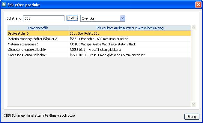 Sök efter produkt Snabbikon i verktygsfältet: Sök efter produkt Sök dialogen underlättar ert sökande efter produkter i programmet.