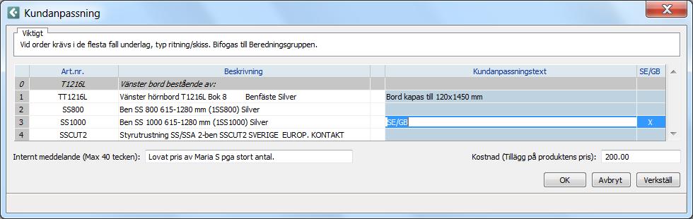 Internt meddelande Ligger enbart sparat på ritningen och vid ordersändning kommer denna text med in som ett GB-textblock till Kinnarps.