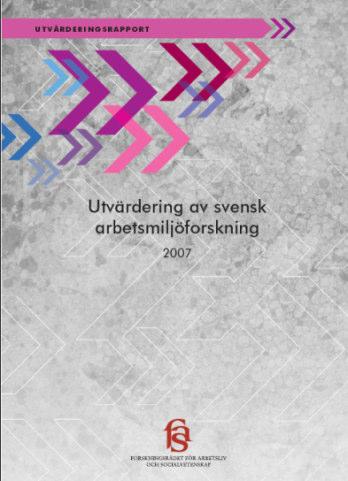 Utvärdering av svensk arbetsmiljöforskning FAS 2007 (sid 29) Utbytet av kunskap från användargrupper till arbetsmiljöforskare och vice versa bör förbättras.