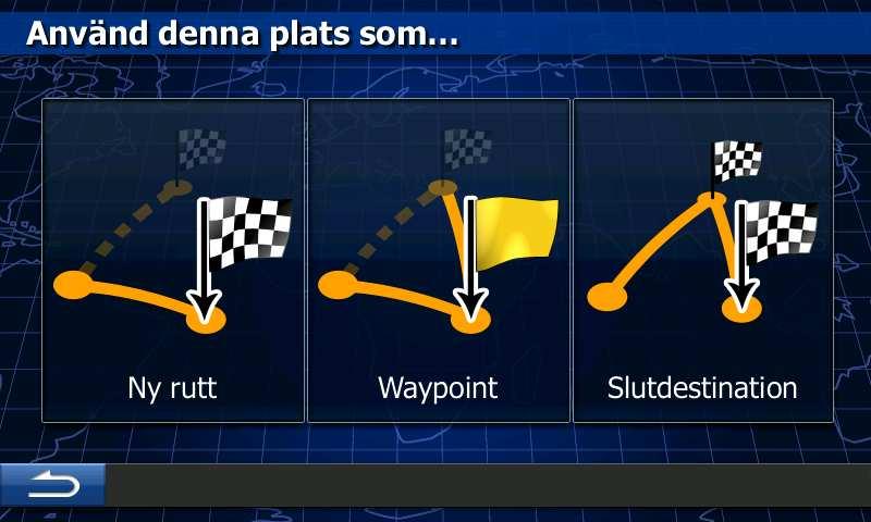3.4 Ändra på rutten När navigeringen redan är igång finns det flera sätt att ändra på den aktiva rutten. Följande avsnitt visar några av dessa alternativ. 3.4.1 Välja en ny destination när det redan