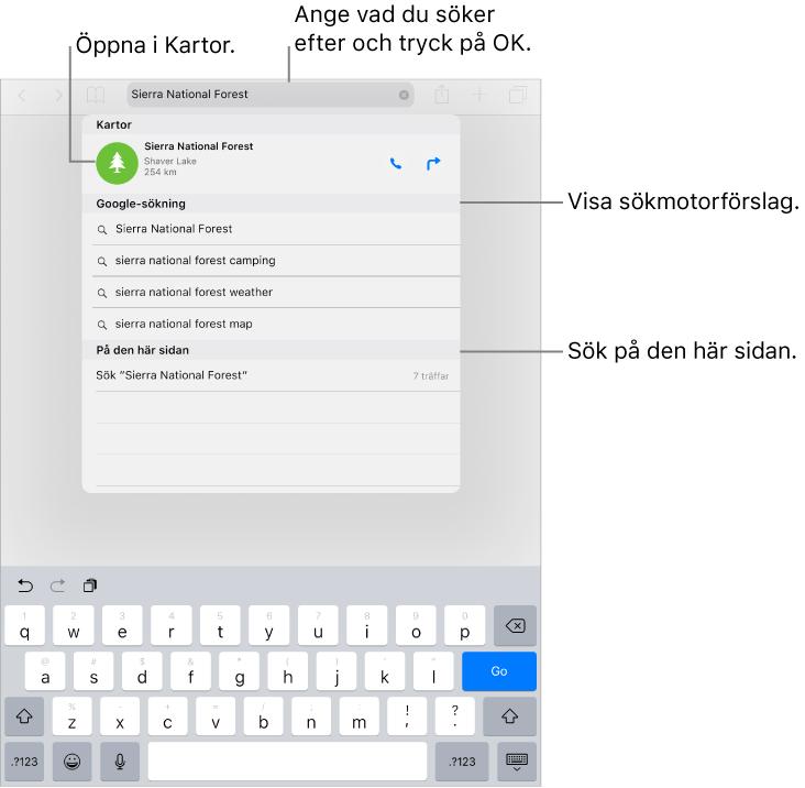 Söka på webben Sök på webben. Ange en URL eller ett sökord i sökfältet högst upp på sidan och tryck på ett sökförslag, eller tryck på Gå på tangentbordet om du vill söka efter exakt det du skrev.