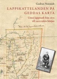 Lappskattelanden på Geddas karta : Umeå lappmark från 1671 till 1900-talets början PDF ladda ner LADDA NER LÄSA Beskrivning Författare: Gudrun Norstedt.