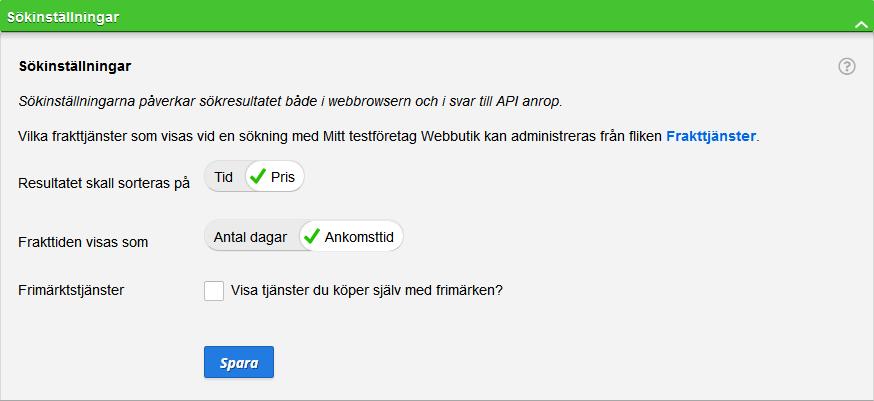 Sökinställningar Du skall oftast söka för Resultatet skall sorteras på Frakttiden visas som Om du vill att din webbutik visar både företagstjänster och tjänster för privatperson markera välj företag.