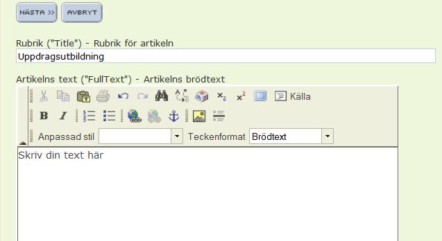 Nu får du upp textredigeraren. Här måste du skriva rubrik, men kan om du vill vänta med texten. I övningen fyller vi i båda på en gång.