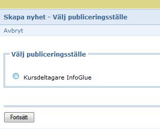Övning 10 Skapa och redigera nyhet Du skapar nyheter från den gula fliken Min arbetsplats.