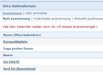 b) Klicka på länken Nytt evenemang. c) Klicka på den kalender som du vill skapa evenemanget i.