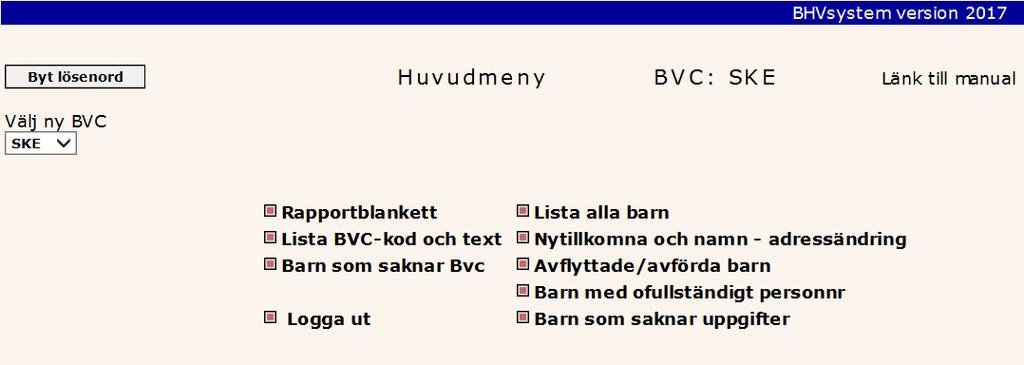 BHVsystem och det statistiska materialet Resultaten i denna rapport avser förhållanden för inskrivna barn, eller avseende vaccinationer, amning, rökning, hembesök och föräldragrupper, för