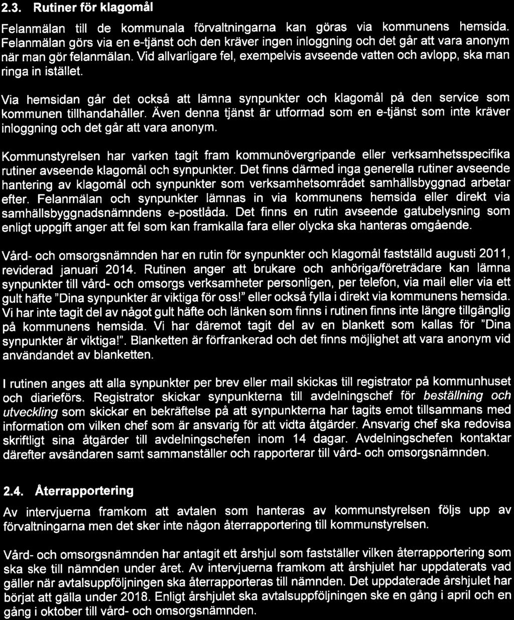 Bu, ldi^q A balter wo'king AOfld 2. 3. Rutiner för klagomål Felanmälan till de kommunala förvaltningarna kan göras via kommunens hemsida.