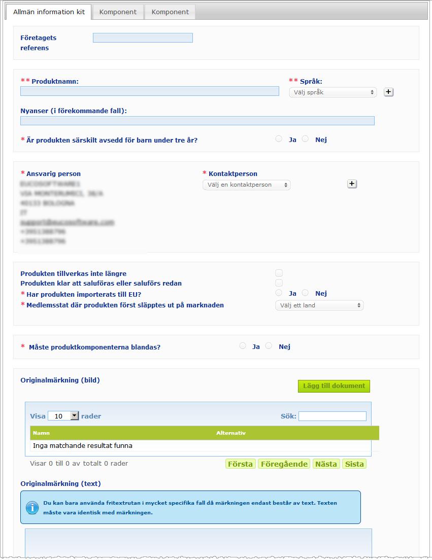 Viktigt Att en produkt består av en eller flera komponenter har inget samband med huruvida produkten innehåller flera ingredienser eller ämnen.