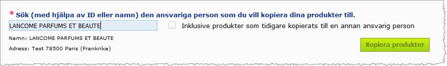 Kopiera produkter till en annan organisation I menyn Admin finns alternativet Kopiera dina produkter till en annan ansvarig person.