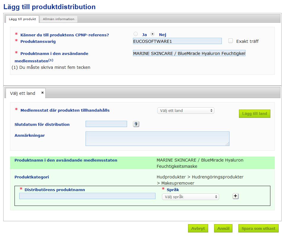Välj rätt ansvarig person i träfflistan. Skriv in minst fem tecken av produktens namn i rutan Produktnamn i den avsändande medlemsstaten.