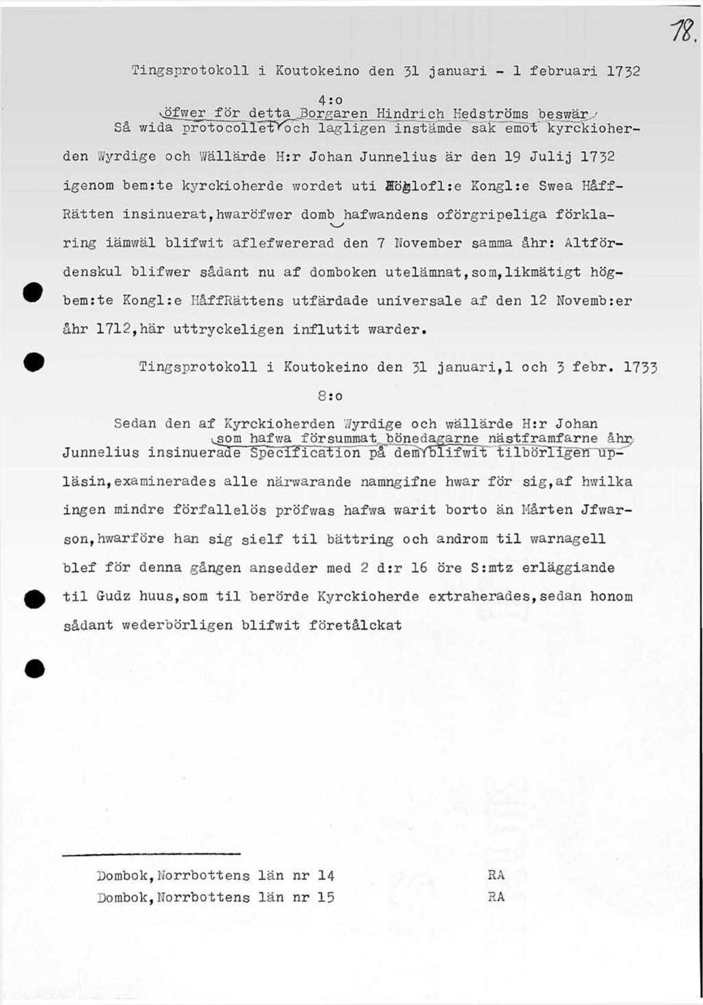 Tingsprotokoll i Koutokeino den 31 januari - 1 februari 1732 4 :o vöfwer för detta jtorgaren Hindrich Hedströms beswäiv Så wida protocolletfoch lagligen instämde sak eniöt kyrckioher den Wyrdige och