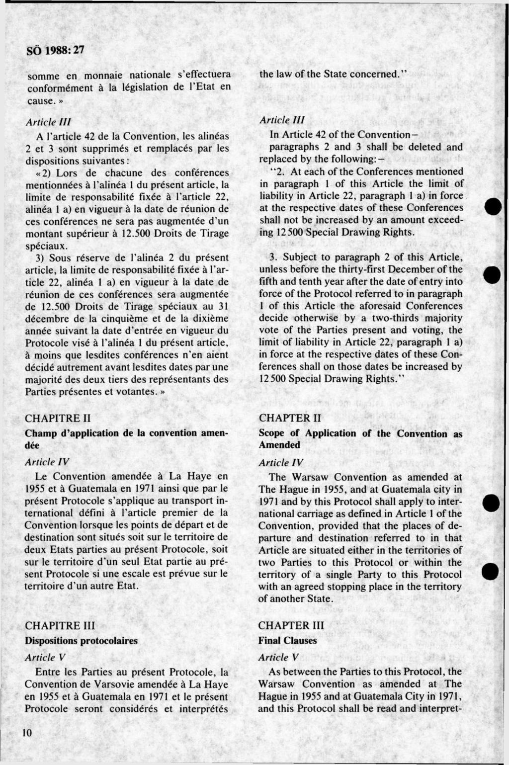 som m e en m onnaie nationale s effectuera conform ém ent å la législation de l E tat en cause.