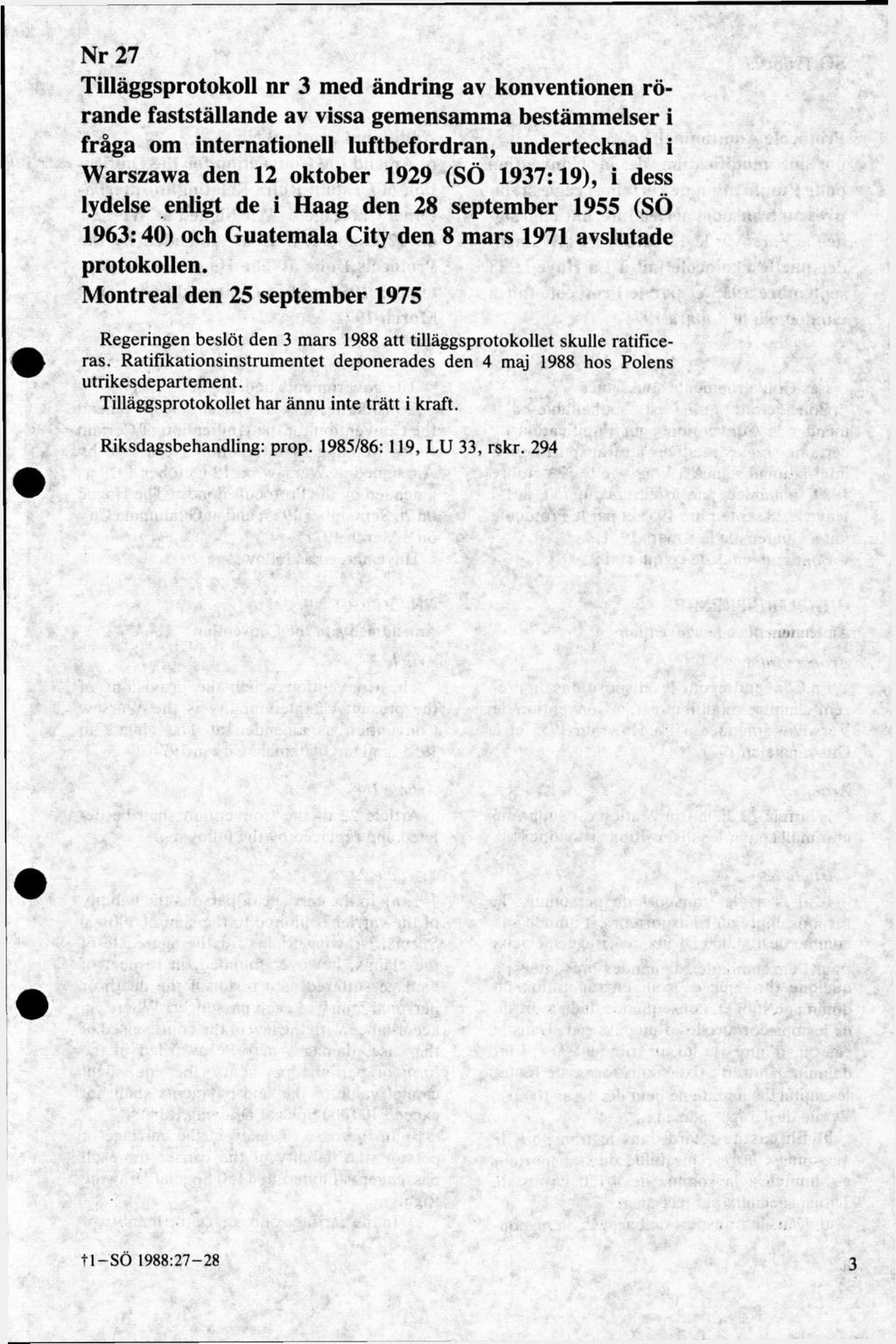 Tilläggsprotokoll nr 3 med ändring av konventionen rörande fastställande av vissa gemensamma bestämmelser i fråga om internationell luftbefordran, undertecknad i Warszawa den 12 oktober 1929 (SÖ