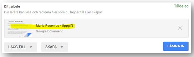 Läraren kanske har lagt upp ett dokument som du ska skriva i direkt. Då står det ditt namn, i en redan bifogad fil.