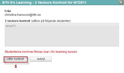 Om du inte markerar rutan kommer de markerade studenterna att finnas kvar i listan och du kan genomföra
