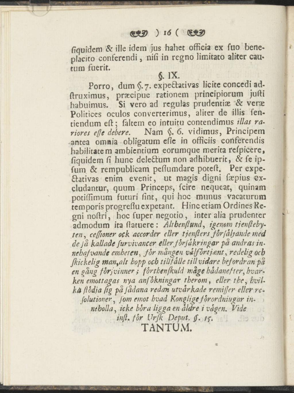 ) i6 ( liquidem & ille idem jus habet officia ex fuo beneplacito conferendi, nifi in regno limitato aliter cau«tum fuerit. $ IX- Porro, dum.7.